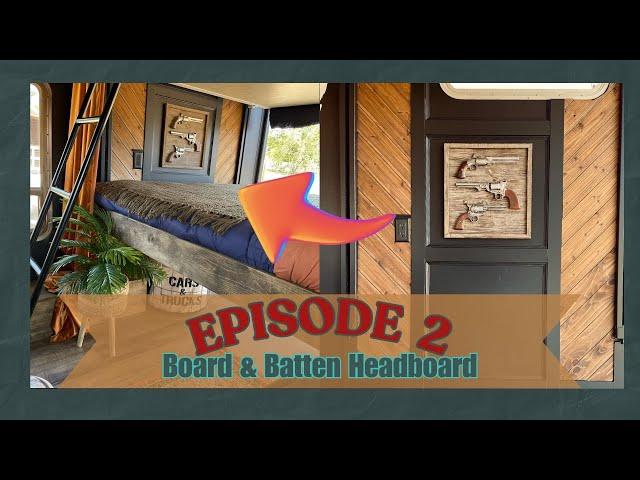 Toy Hauler RV Renovation Episode 2 - Creating a Board & Batten Feature Wall doubling as a Headboard!