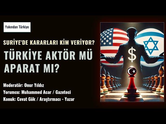 Yakından Türkiye: Fidan'ın Şam temasları | Türkiye'nin Suriye'ye müdahil olmasının nedenleri