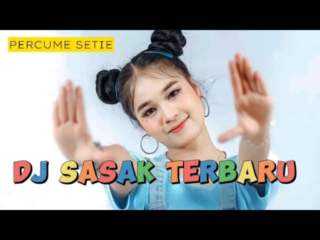 DJ SASAK TERBARU PERCUME SETIE FULL BASS