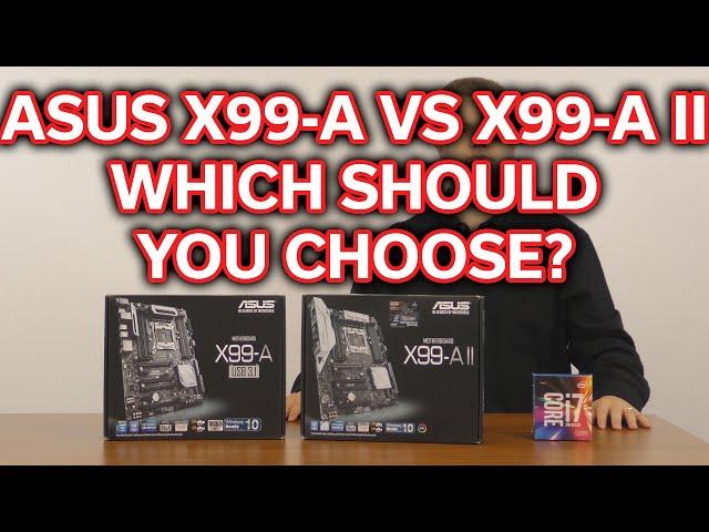 ASUS X99-A vs ASUS X99-A II - Which should you choose? - Comparison