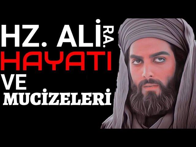 HZ ALİ NİN HAYATI VE MUCİZELERİ. ALLAH'IN ASLANI. CESARETİYLE KUDRETİYLE HZ ALİ