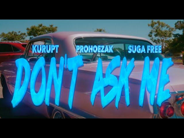 Kurupt - "Don't AskMe" Ft- Suga Free & ProHoeZak  [Official Video] [NEW 2023] [CLEAN]