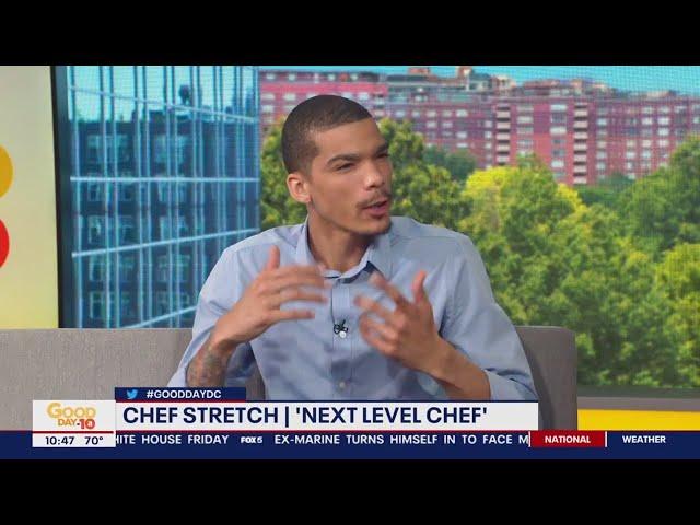 Chef Stretch talks 'Next Level Chef'