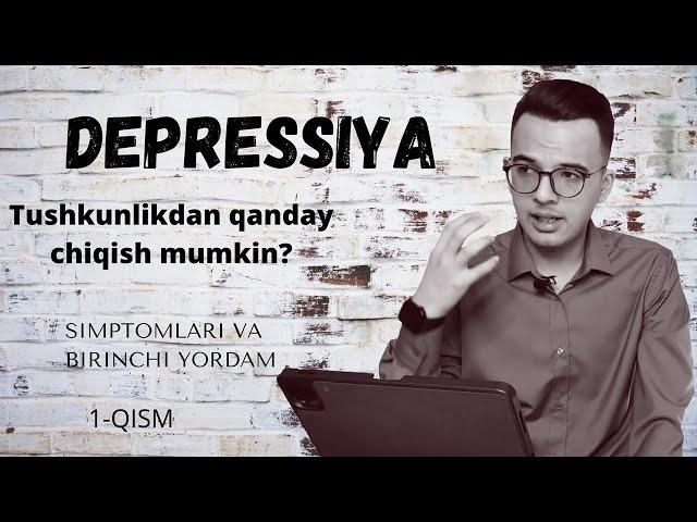 HAQIQIY DEPRESSIYA O`ZI NIMA? QANDAY BELGILAR DEPRESSIYADAN DARAK BERADI? 1-QISM