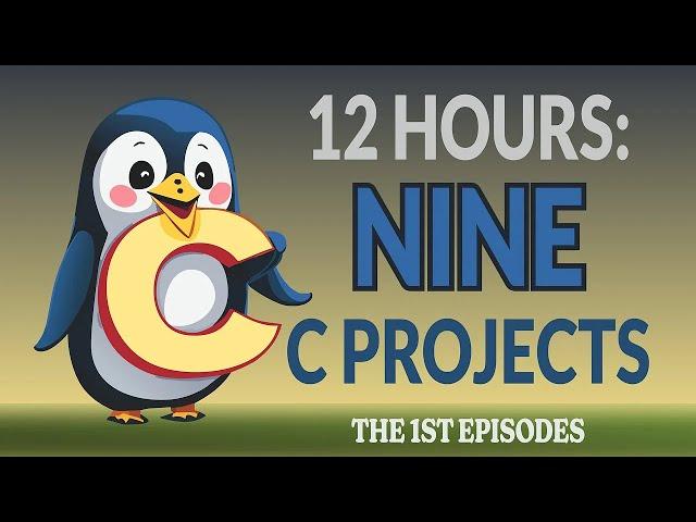 12h of 9 different C Projects: The 1st episodes