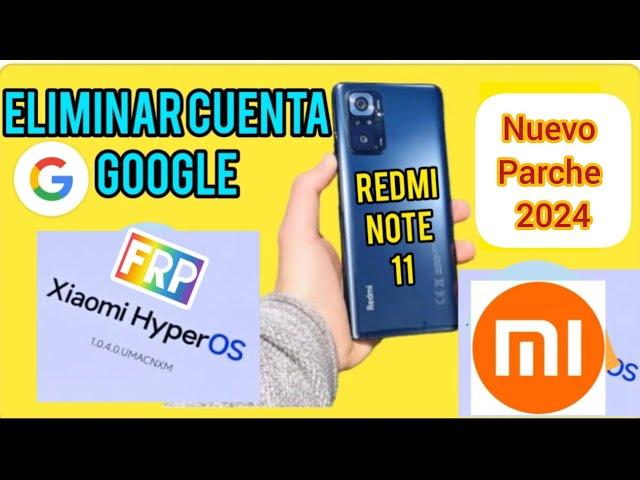 FRP Cómo Eliminar Cuenta GOOGLE de XIAOMI Note 11 Nuevo parche ( HyperOS ) 2024