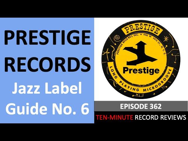 Guide to Prestige Records (Jazz Label Guide No. 6; Episode 362)