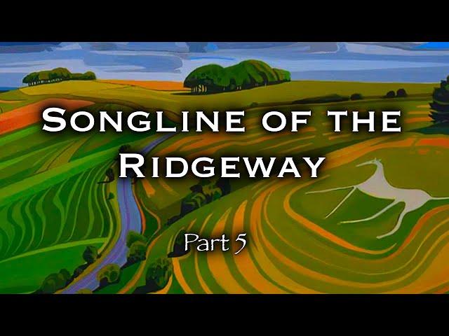 Songline of the Ridgeway | Walking Britain’s Oldest Road (Part 5)