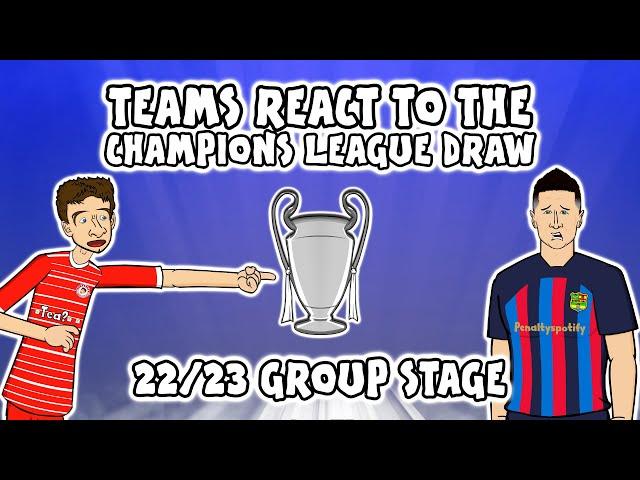 TEAMS REACT TO THE UCL GROUP STAGE DRAW 22/23 (Champions League Parody)