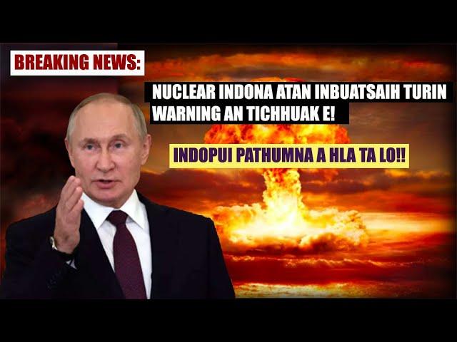 Nuclear Indona thleng thei a ni! Ram hrang hrangin mipuite warning an pe ta! Indopui a hlalo! (Live)