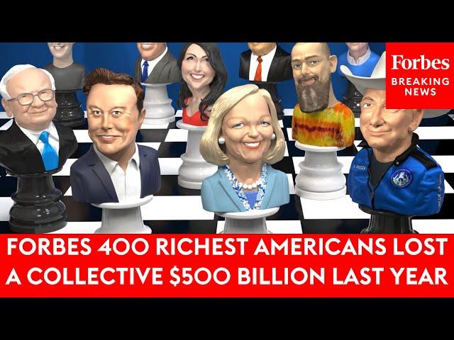 Forbes 400 Richest Americans Lost $500 Billion Collectively In The Last Year