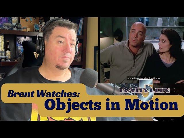 Brent Watches Objects in Motion - Babylon 5 For the First Time | 05x20 | Reaction