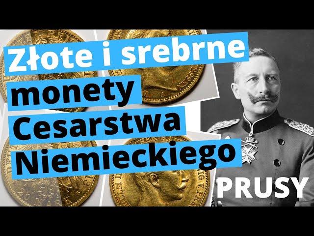 Złote i srebrne monety Pruskie z okresu Cesarstwa Niemieckiego