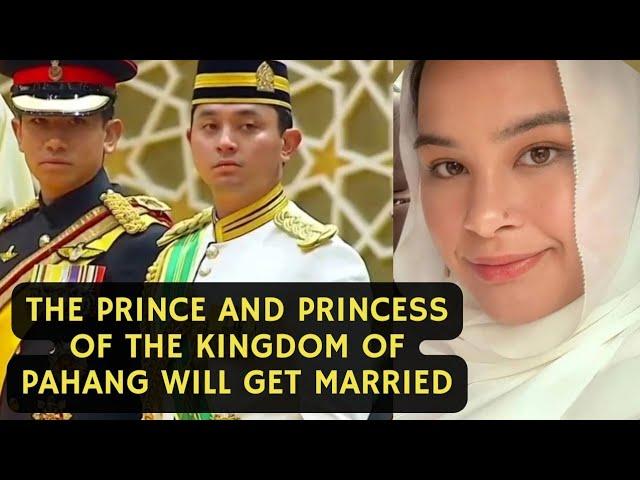 The Prince and Princess of the Kingdom of Pahang Will Get Married