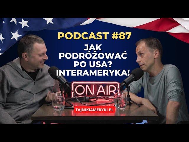 #87: Jak podróżować po USA? Rozmowa z @interameryka ! | ESTA, co zobaczyć w USA, czego nie robić.