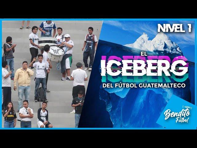 El ICEBERG del fútbol guatemalteco  | Nivel 1