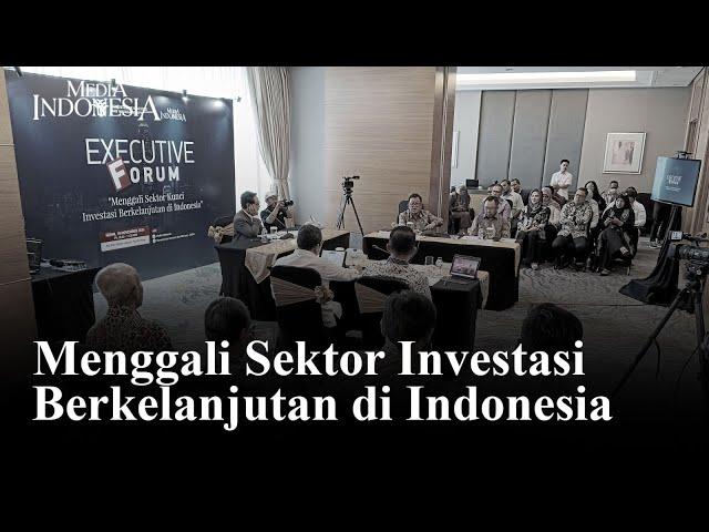 Menggali Sektor Kunci Investasi Berkelanjutan di Indonesia