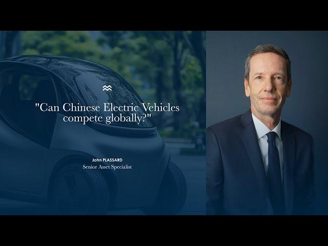 How Are Chinese Electric Vehicles Shaping the Global Market?I Weekly Insights with John Plassard