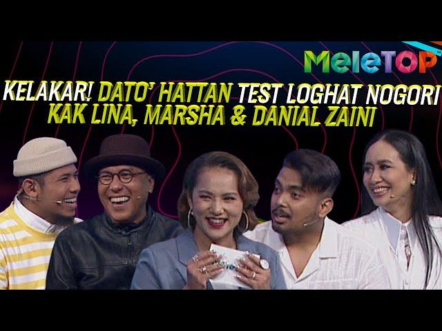 Kelakar! Dato’ Hattan Test Loghat Nogori Kak Lina, Marsha & Danial Zaini | Battle MeleTOP | Nabil