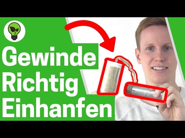 Gewinde Einhanfen  ULTIMATIVE ANLEITUNG: Wie Wasserleitung, Gewinde & Eckventil mit Hanf Abdichten?