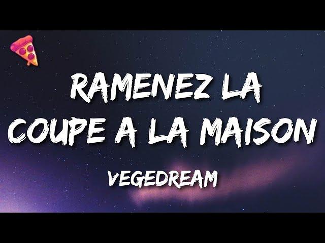 Vegedream - Ramenez la coupe à la maison (Paroles/Lyrics)