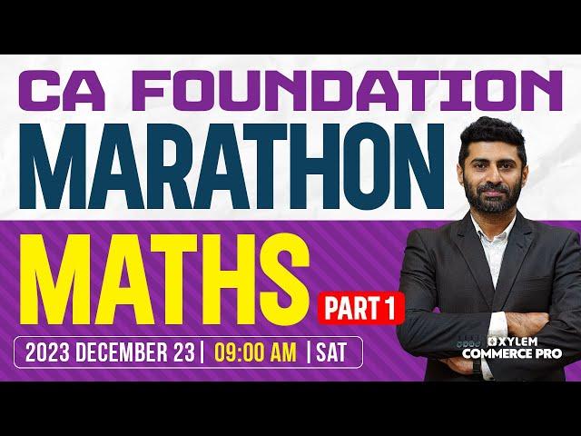 CA Foundation Dec 2023 Maths  - MARATHON | Part 1 | Xylem CA