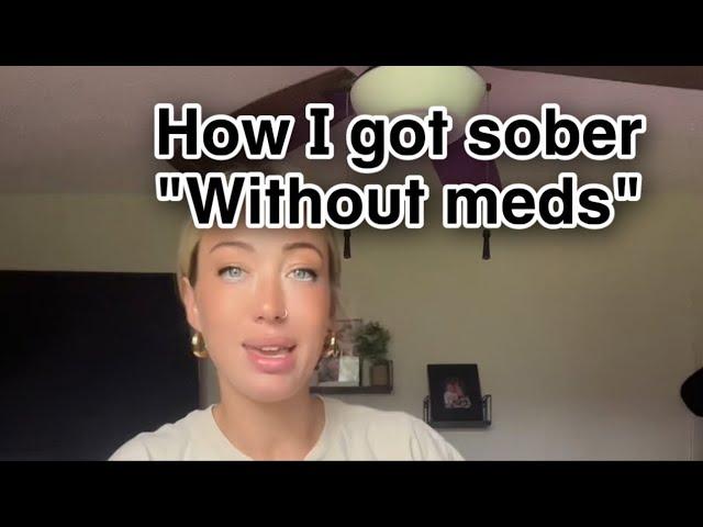 How I got sober “without meds”. #sober #recovery #MAT #addictionrecovery #endthestigma