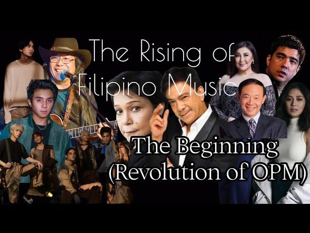 [The Rising of Filipino Music "The Beginning"] Revolution of OPM