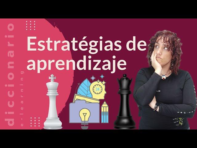 Qué son las ESTRATEGIAS DE APRENDIZAJE | Diccionario de Elearning