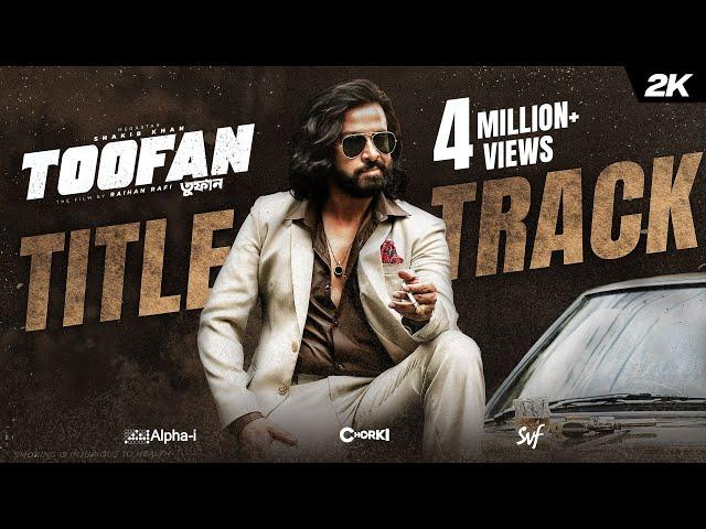 Toofan Title Track | Shakib Khan | Naved Parvez, Arif Rahman Joy, Tahsan Shuvo |Alpha-i |Chorki |SVF