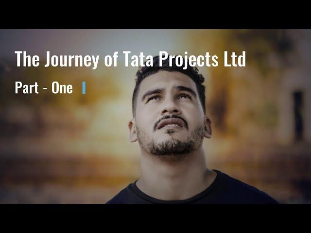 The Journey of Tata Projects Ltd - Part One