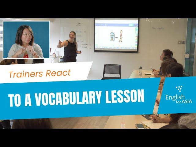 How to Teach Vocabulary - Teacher Trainer reacts to a Vocabulary Lesson