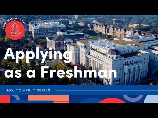 Applying as a Freshman to Belmont University