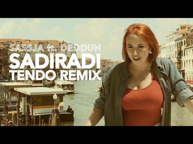 Sassja ft. Dedduh - Sadiradi (Tendo Remix)