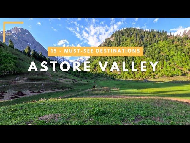 Unveiling the Secrets of Astore Valley: 15 Must-See Destinations [4K] Ultra HD