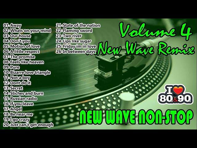 New Wave - New Wave Non Stop - New Wave 80s - Disco 80s -  Disco 90s - New Wave Remix Volume 4