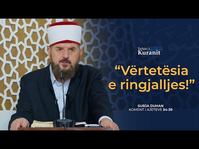 Tefsiri i Kuranit Shqip - Dr. Shefqet Krasniqi - [16 Tetor 2024] - Duhan 34-39