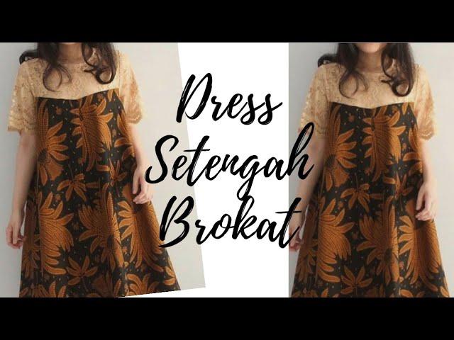 TUTORIAL DRESS BATIK & BROKAT SUPER SIMPLE