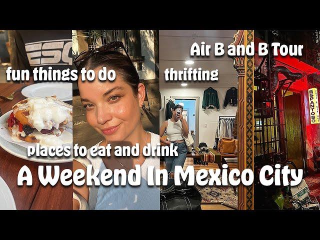 A FULL WEEKEND IN MEXICO CITY | where we ate and drank, air b and b tour, museums and things to do