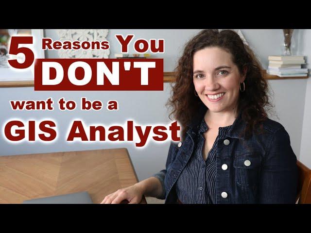 5 Reasons You DON'T Want a Career as a GIS Analyst