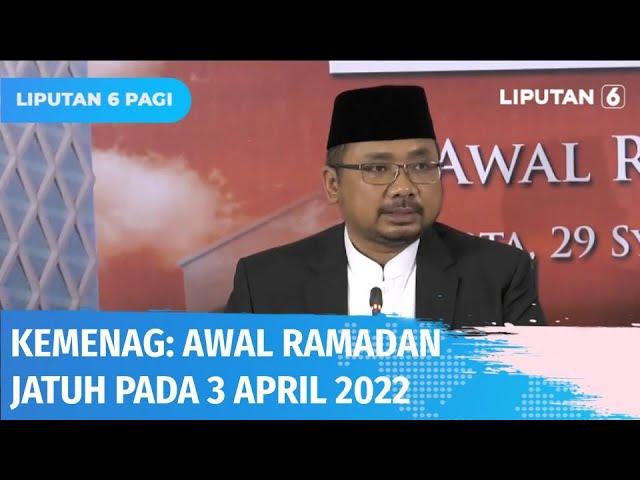 Hasil Sidang Isbat, Kemenag Tetapkan 1 Ramadan 1443 H Jatuh pada Minggu 3 April 2022 | Liputan 6