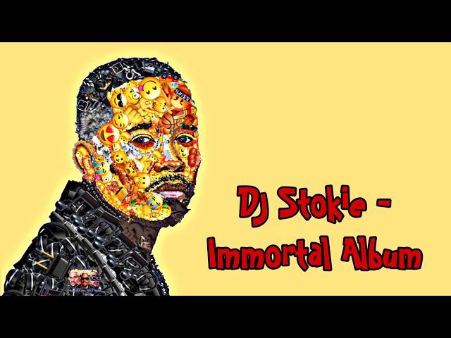 DJ Stokie - Immortal (Full Album) • Amapiano 2024 new songs