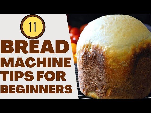 11 Helpful Bread Machine Tips For Beginners