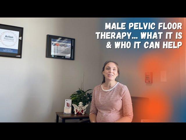 What is Male Pelvic Floor Therapy?