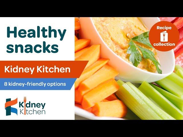 8 KIDNEY-FRIENDLY snack ideas | Kidney Kitchen | Kidney Care UK