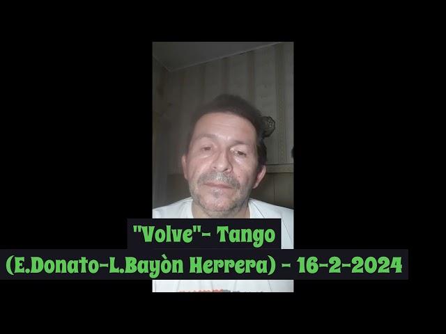 Volvè , Tango , canta Alfredo Velasquez (2024)
