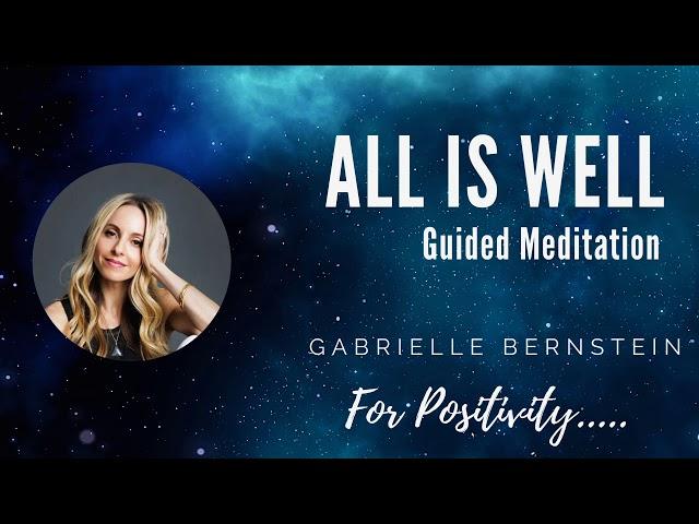 All Is Well  Guided Meditation || Gabrielle Bernstein