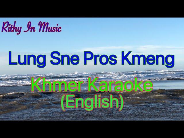 Lung Sne Bros Kmeng, (Lung Sne Pros Kmeng)  (English) Romanization, Khmer Karaoke Sing Along