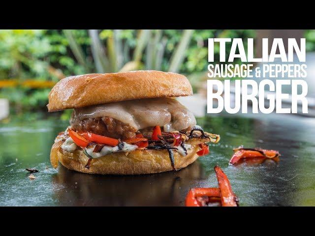 Italian Sausage and Peppers Burger | SAM THE COOKING GUY