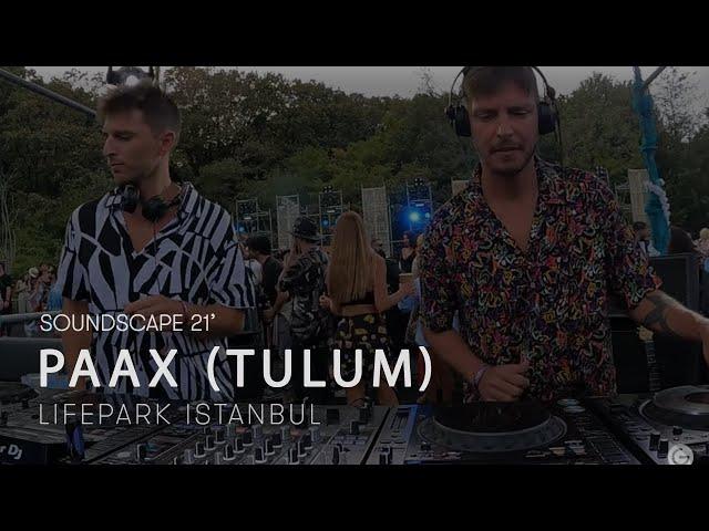 PAAX (Tulum) at Istanbul for SOUNDSCAPE Festival ️